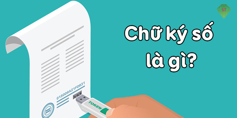 Chữ kí số là gì? Tại sao quan trọng với doanh nghiệp
