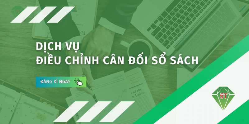 Dịch vụ điều chỉnh cân đối sổ sách tại Kế Toán 5T