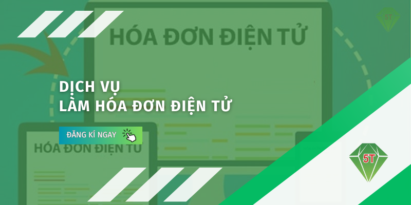 Dịch vụ làm hóa đơn điện tử tại Bắc Ninh của kế toán 5T