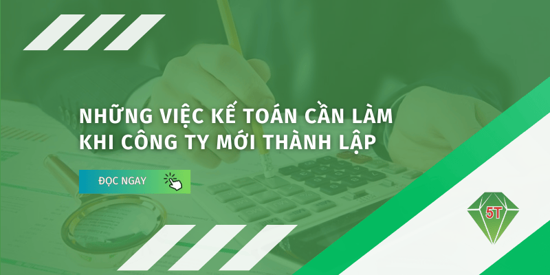 Những việc kế toán cần làm khi công ty mới thành lập
