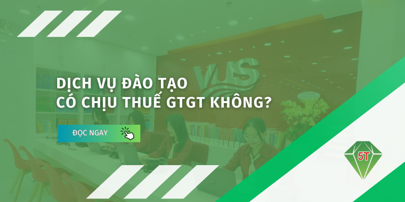 Dịch vụ đào tạo có chịu thuế GTGT không?