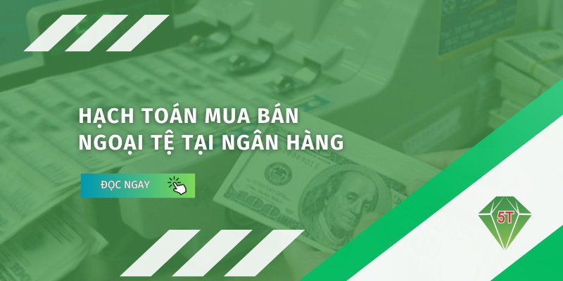 Hạch toán mua bán ngoại tệ tại ngân hàng