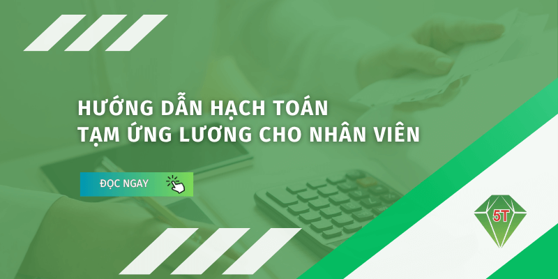 Hướng dẫn cách hạch toán tạm ứng lương cho nhân viên