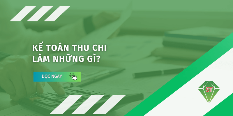 Kế toán thu chi làm những gì