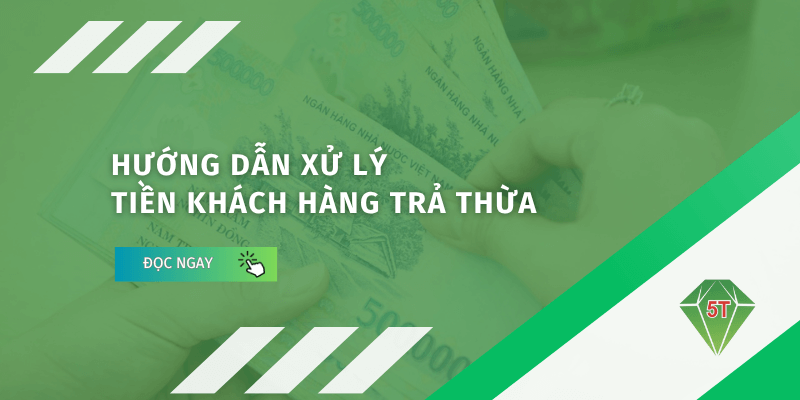 Xử lý tiền khách hàng trả thừa