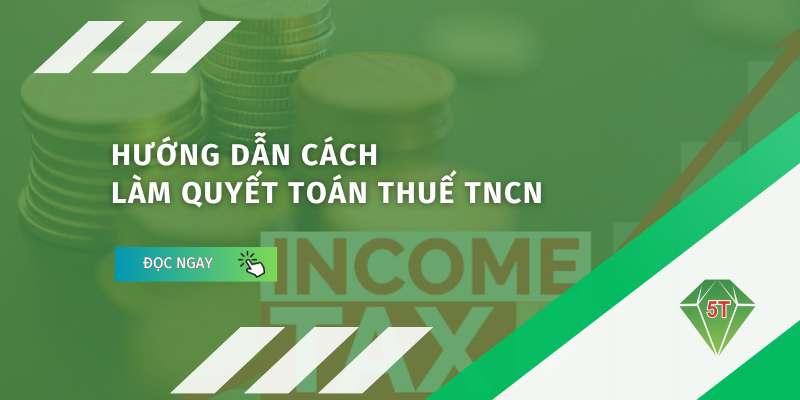 Hướng dẫn cách làm quyết toán thuế TNCN