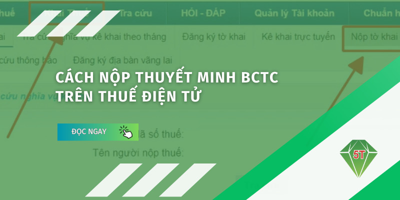Cách nộp thuyết minh báo cái tài chính trên thuế điện tử