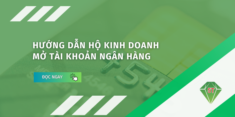 Hướng dẫn hộ kinh doanh mở tài khoản ngân hàng