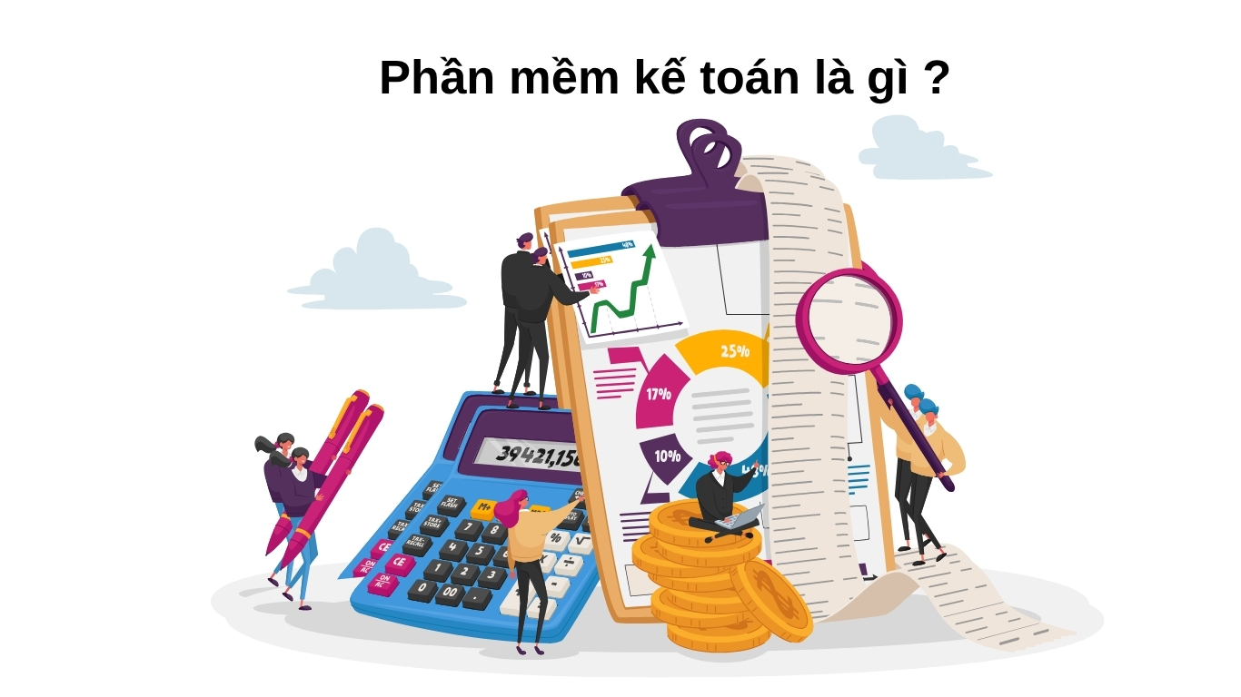 Quy định về việc sử dụng phần mềm kế toán trong doanh nghiệp hiện nay 1 Phan mem ke toan la gi