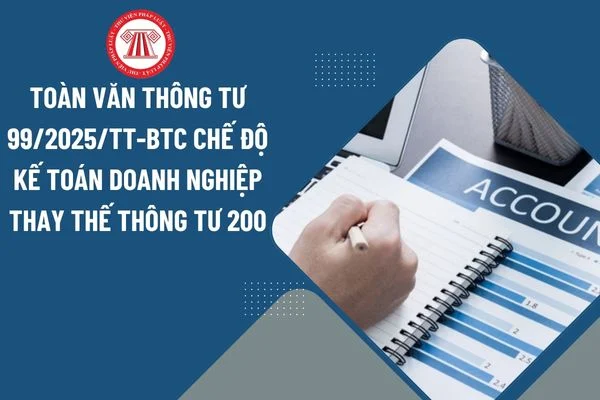 Toàn cảnh Thông tư 99/2025/TT-BTC và Tác động Sâu Rộng đến Doanh nghiệp 2 thay the 200