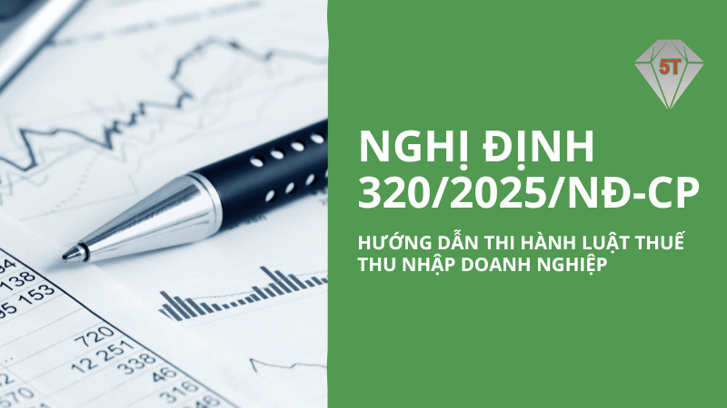 Nghị định 320/2025/NĐ-CP hướng dẫn thi hành Luật Thuế thu nhập doanh nghiệp 1 nghi-dinh-320-2025-nd-cp-3