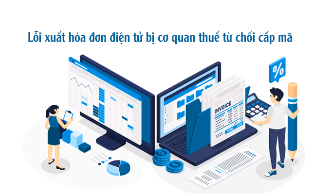 Hóa đơn bị cơ quan thuế từ chối cấp mã xử lý hiệu quả 2 hóa đơn bị cơ quan thuế từ chối cấp mã