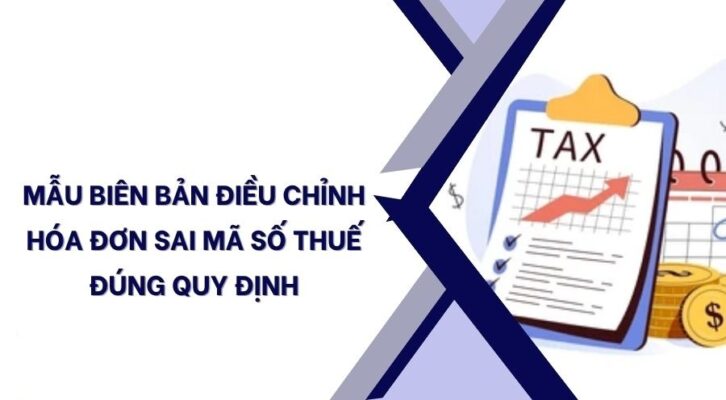 biên bản điều chỉnh hóa đơn sai mã số thuế