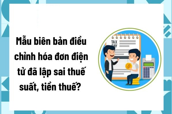 biên bản điều chỉnh hóa đơn sai thuế suất